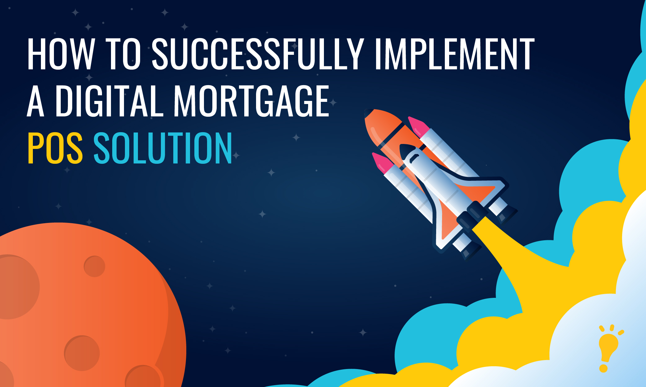 Implementation Series Part I: How Fast Can a Lender Implement a Mortgage Point-of-Sale (POS) Solution? Implementation Series Part I: How Fast Can a Lender Implement a Mortgage Point-of-Sale (POS) Solution?