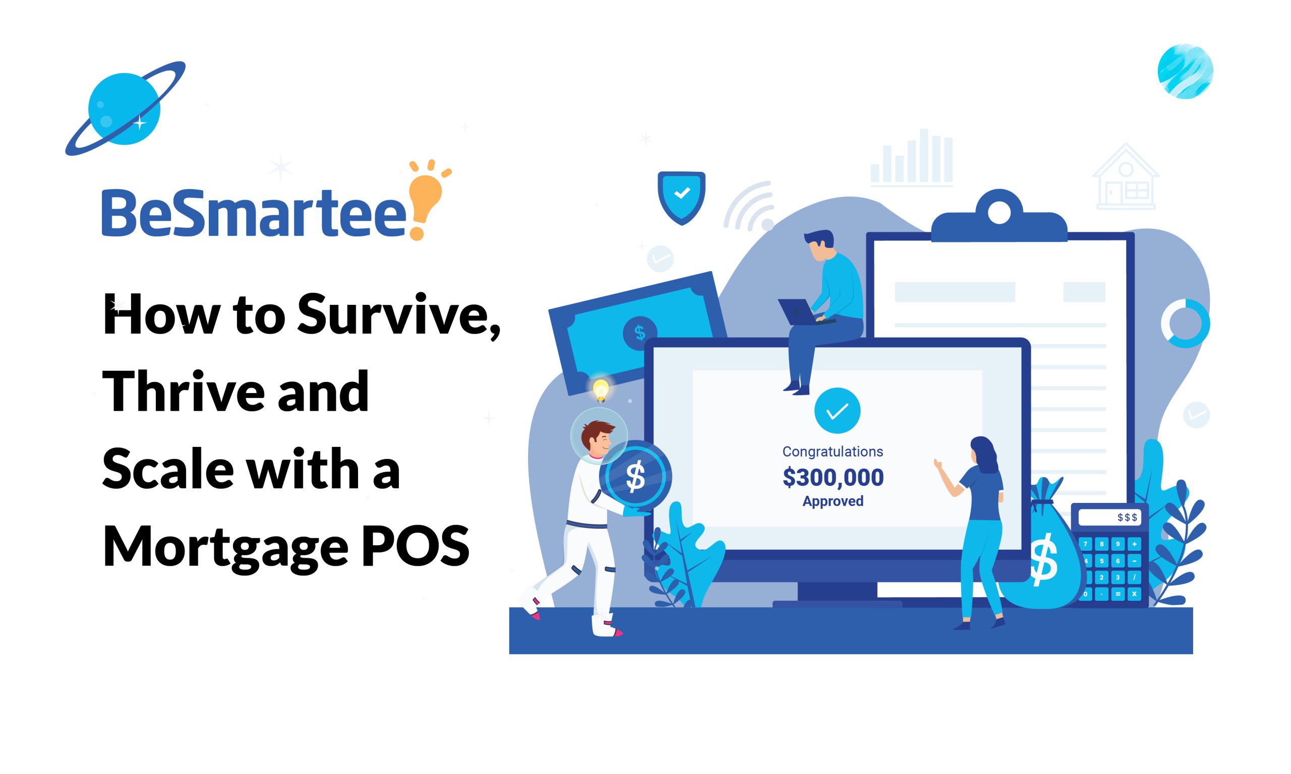 How to Survive, Thrive and Scale with a Mortgage POS