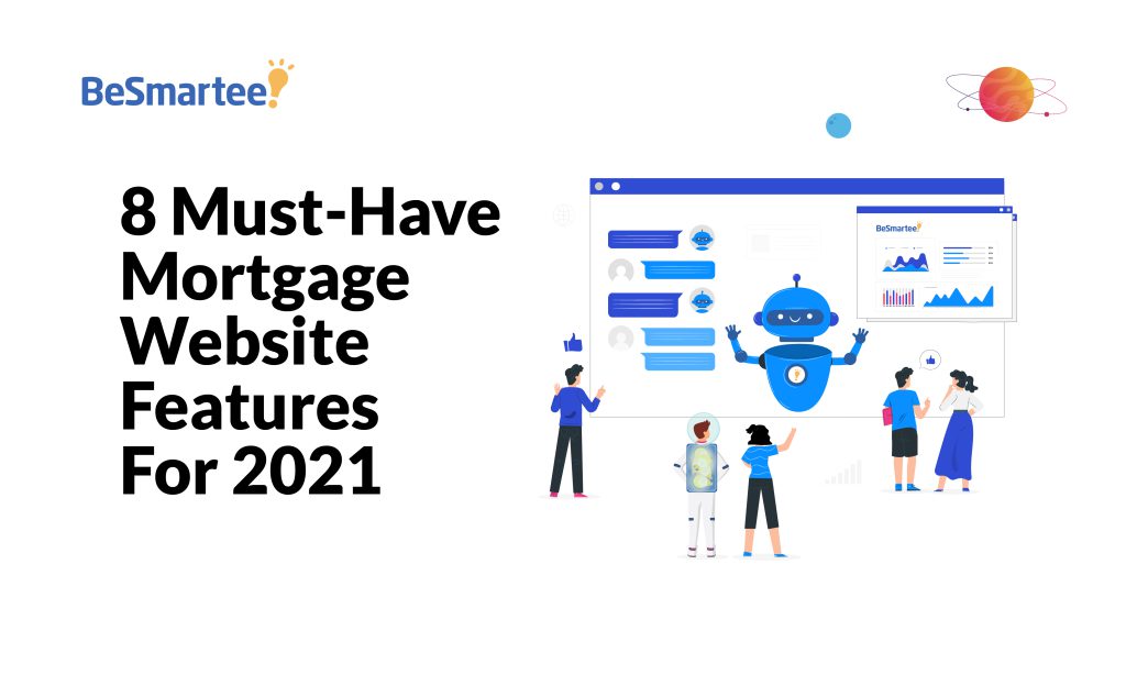 8 Must-Have Mortgage Website Features For 2021 - BeSmartee