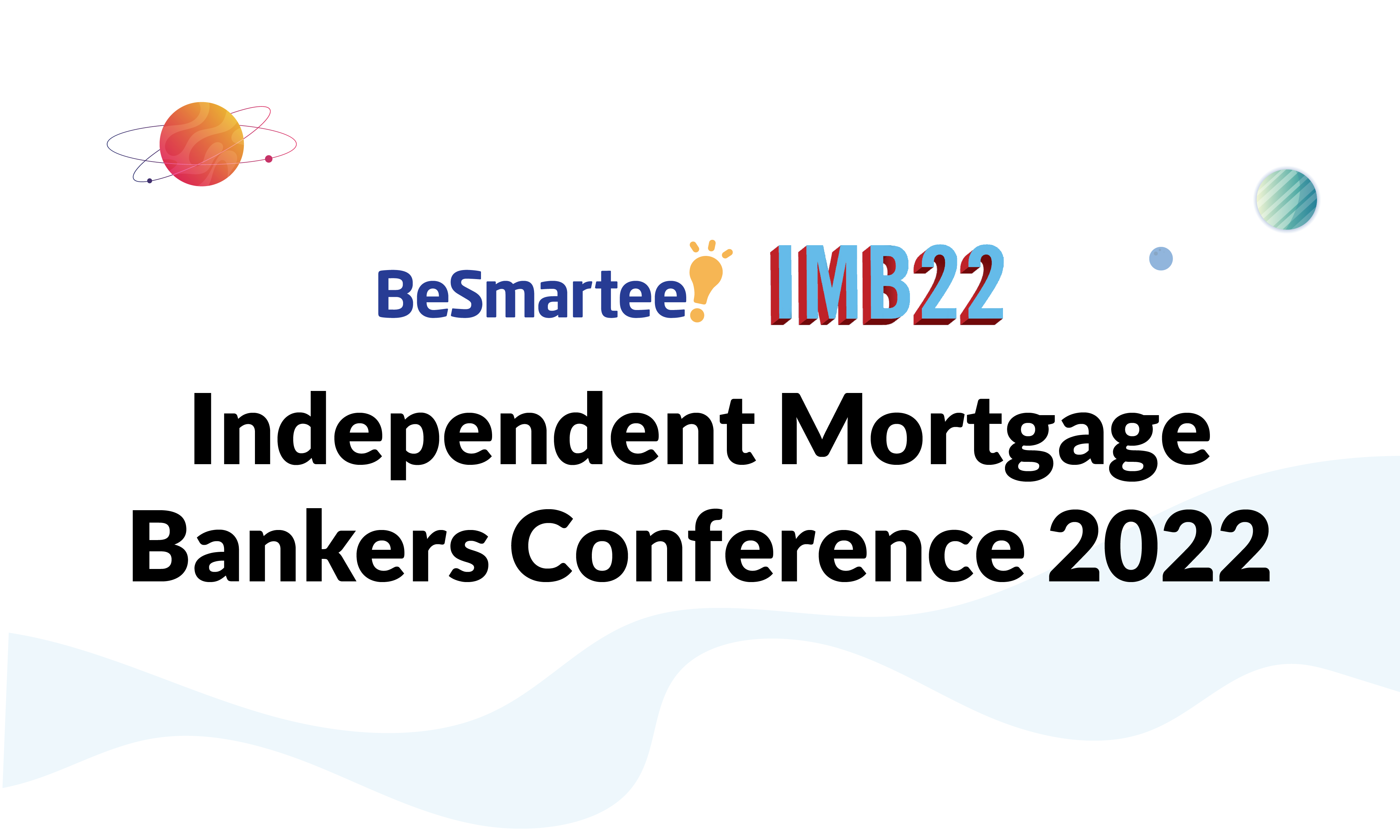 BeSmartee Recap – Independent Mortgage Bankers Conference 2022