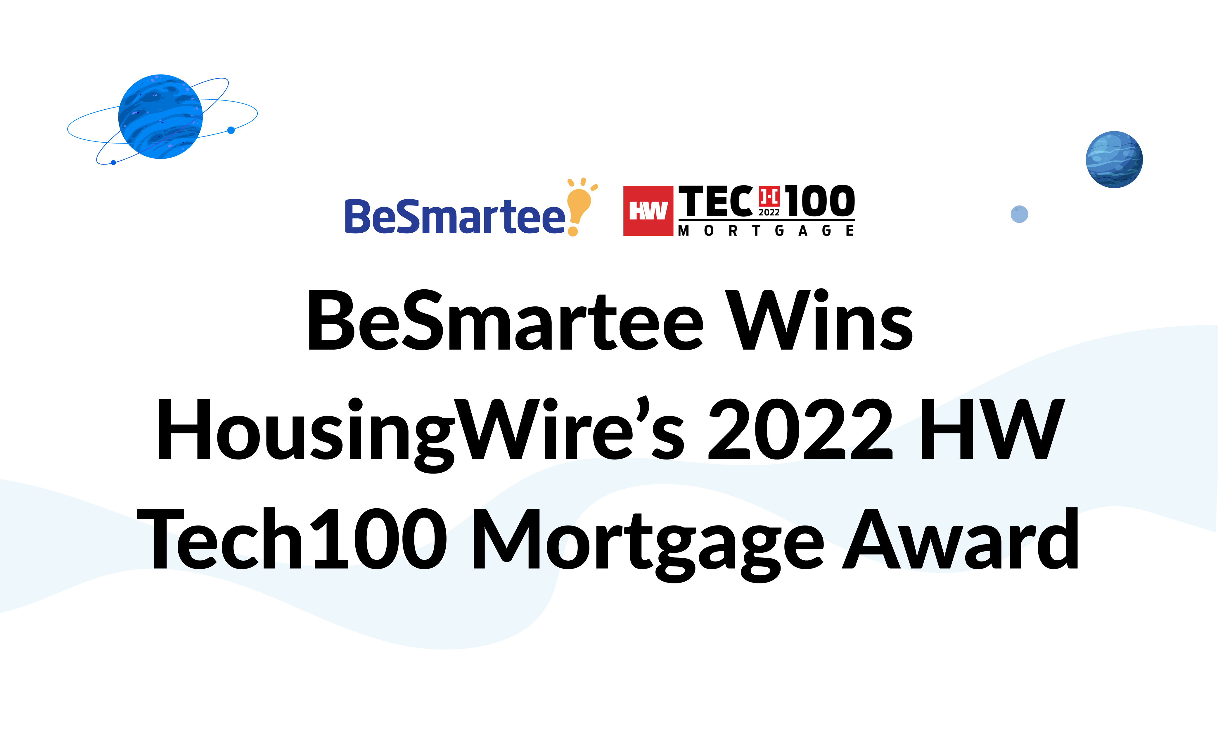 BeSmartee Wins HousingWire’s 2022 HW Tech100 Mortgage Award