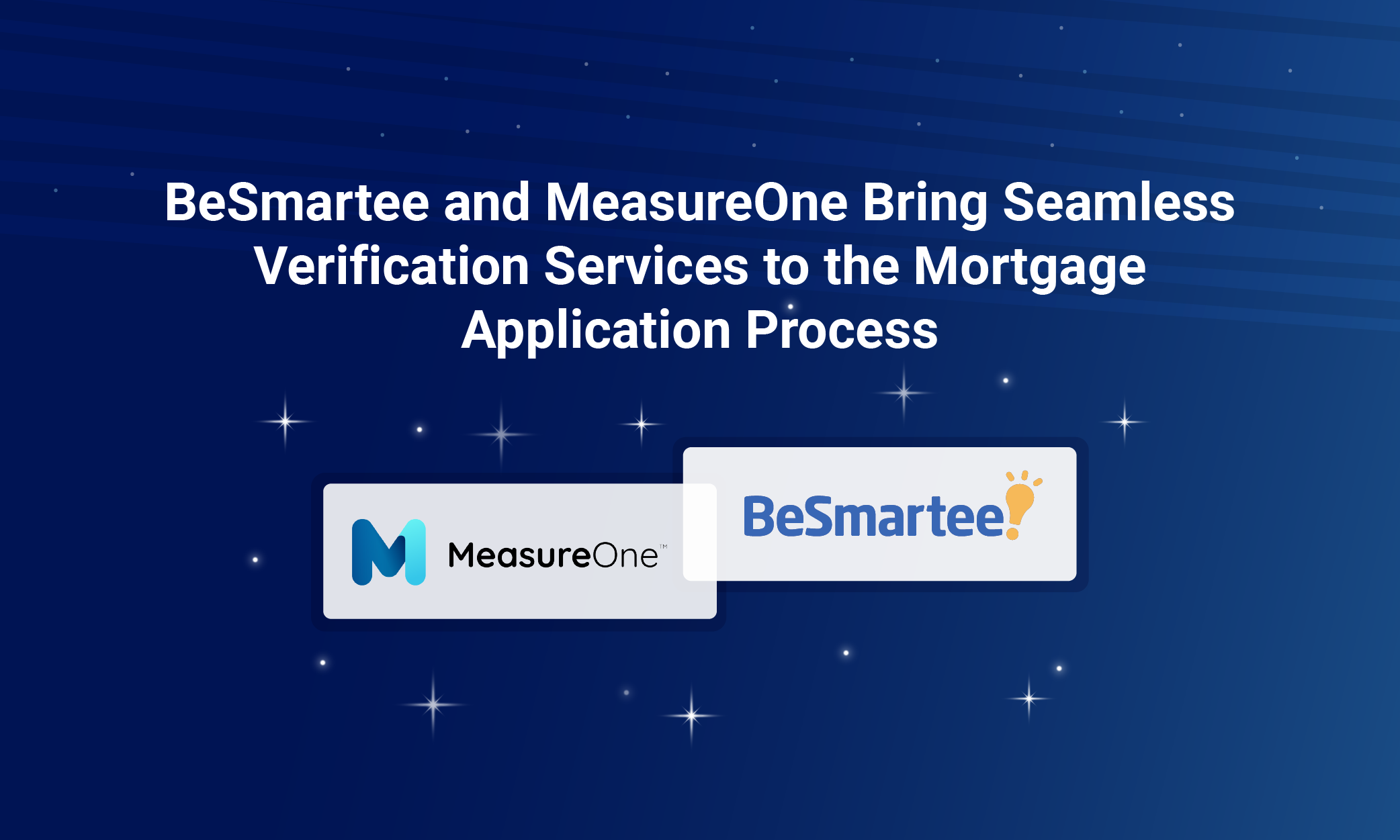 BeSmartee and MeasureOne Bring Seamless Verification Services to the Mortgage Application Process
